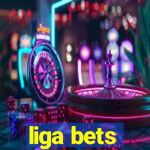 liga bets