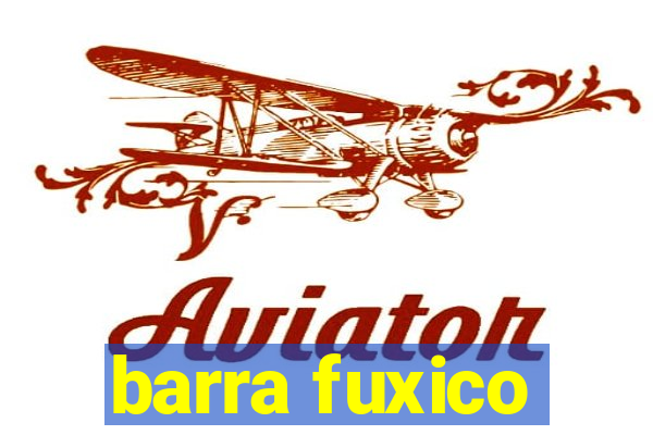 barra fuxico