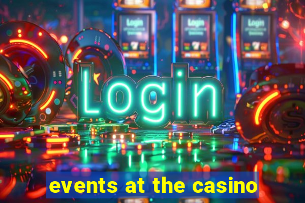 events at the casino