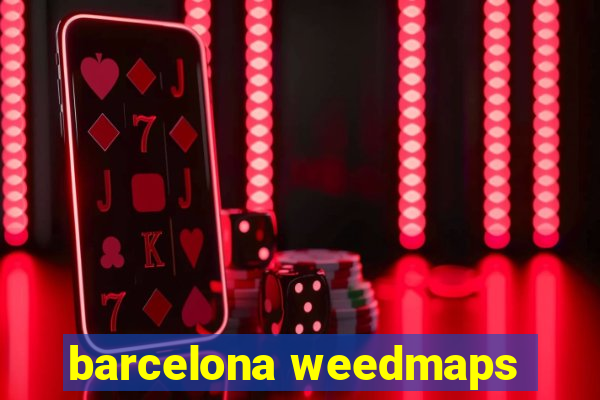 barcelona weedmaps