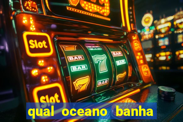 qual oceano banha o brasil