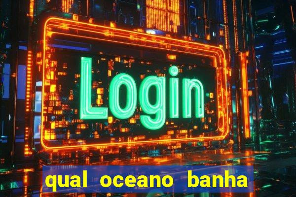 qual oceano banha o brasil