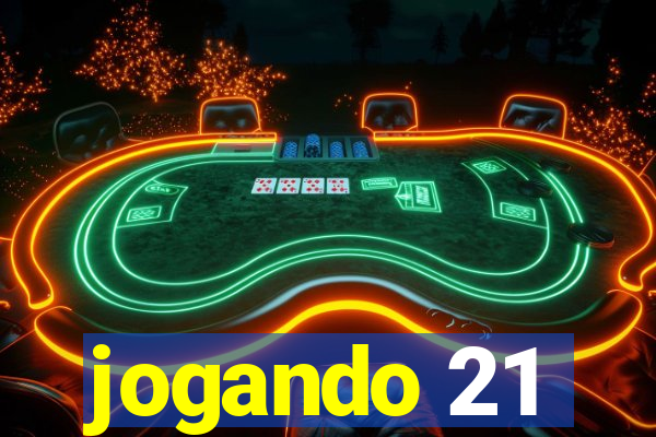 jogando 21