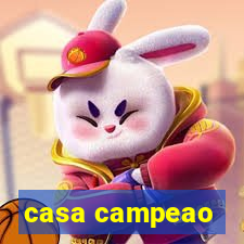 casa campeao