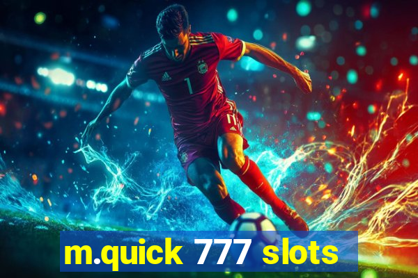 m.quick 777 slots