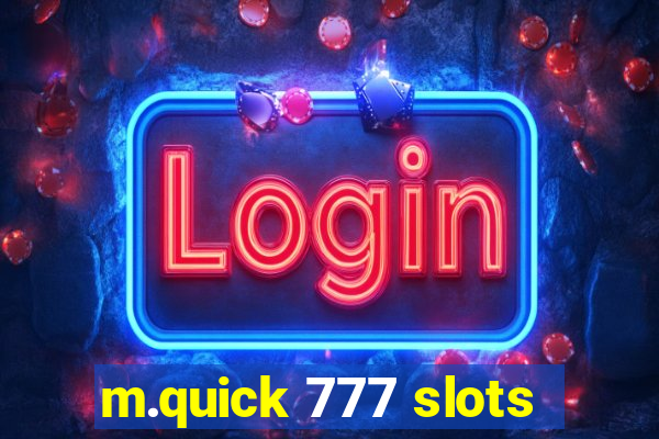 m.quick 777 slots