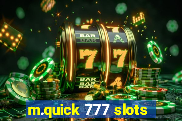 m.quick 777 slots