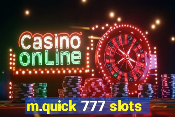 m.quick 777 slots