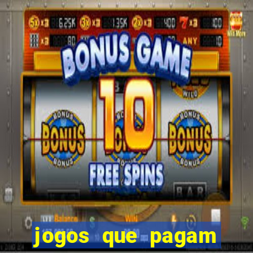 jogos que pagam dinheiro de verdade na hora