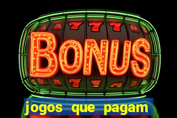 jogos que pagam dinheiro de verdade na hora