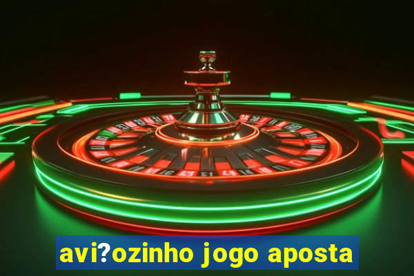 avi?ozinho jogo aposta