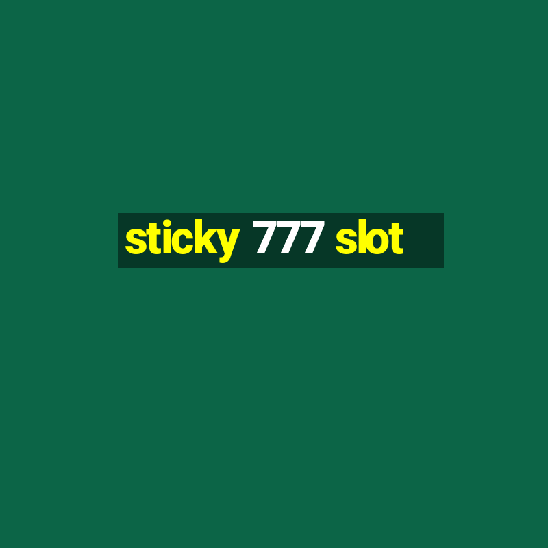 sticky 777 slot