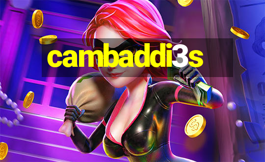 cambaddi3s