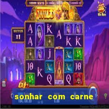 sonhar com carne assada jogo do bicho