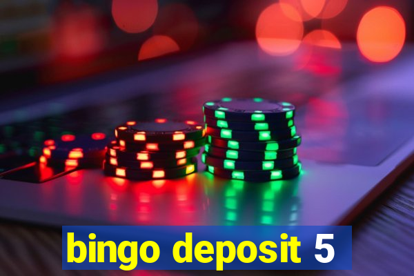 bingo deposit 5