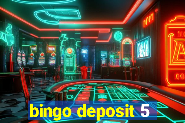 bingo deposit 5