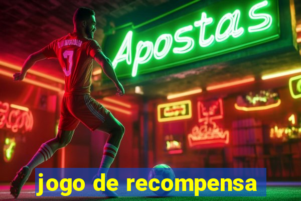 jogo de recompensa