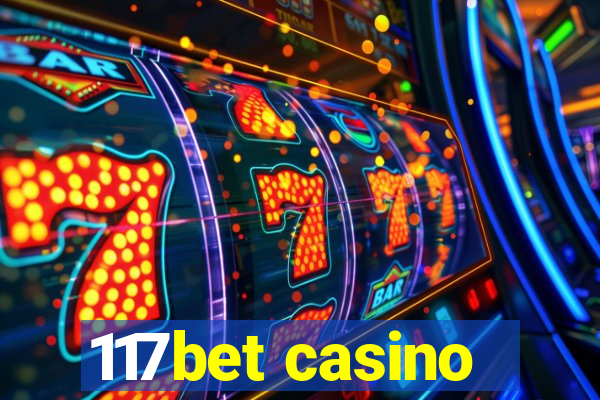 117bet casino