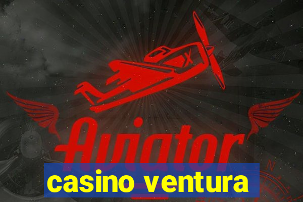 casino ventura