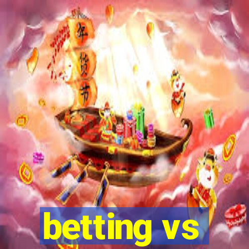 betting vs