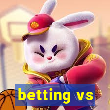 betting vs