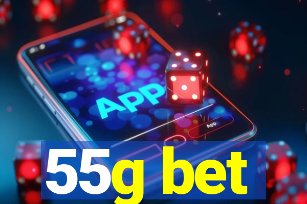 55g bet