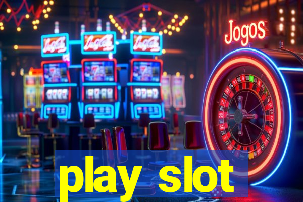 play slot