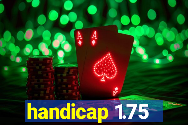 handicap 1.75