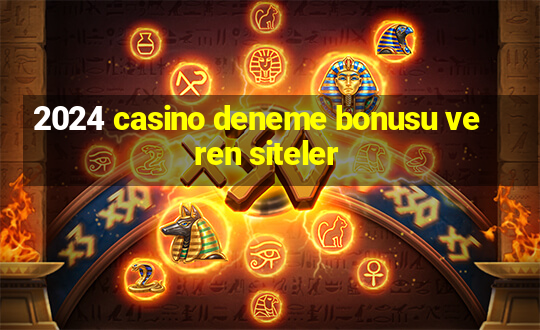 2024 casino deneme bonusu veren siteler