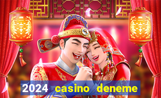 2024 casino deneme bonusu veren siteler