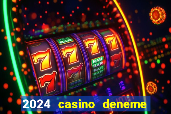 2024 casino deneme bonusu veren siteler