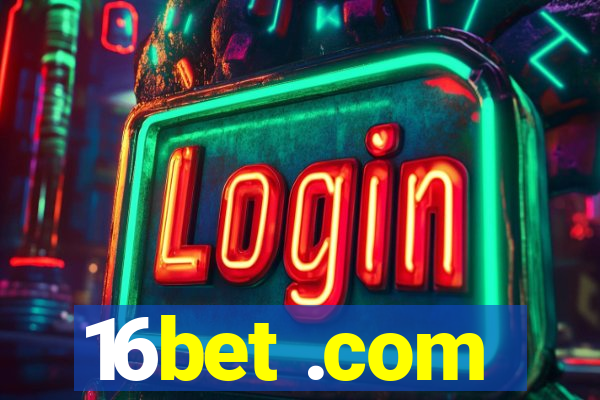 16bet .com