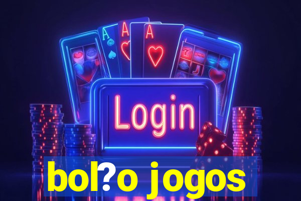 bol?o jogos