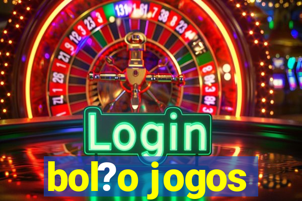 bol?o jogos