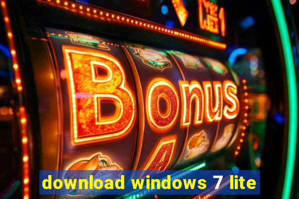 download windows 7 lite