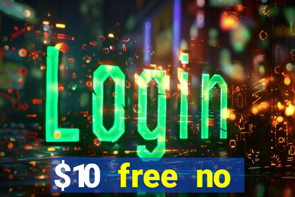 $10 free no deposit mobile casino