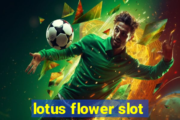 lotus flower slot