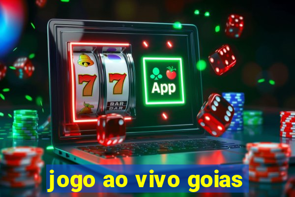 jogo ao vivo goias