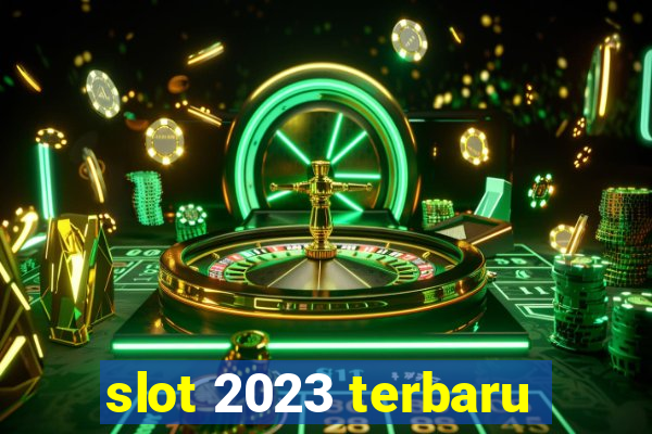 slot 2023 terbaru