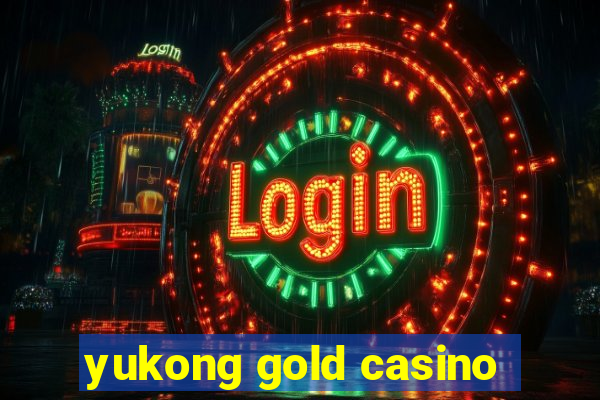 yukong gold casino