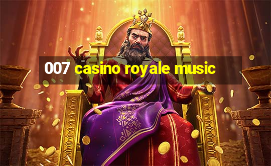 007 casino royale music