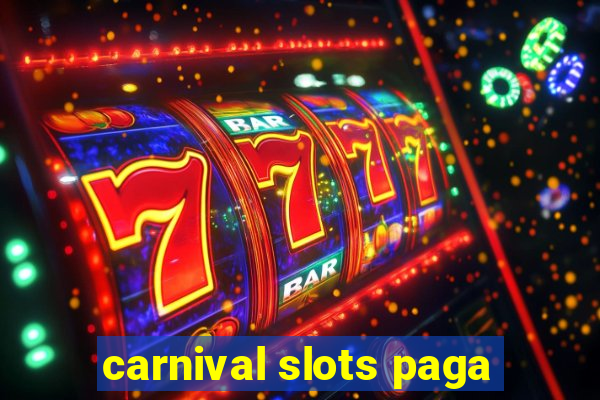 carnival slots paga