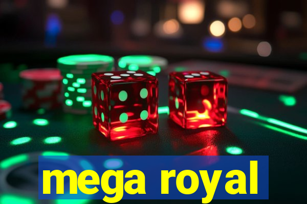 mega royal