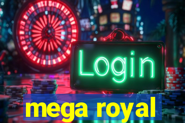 mega royal