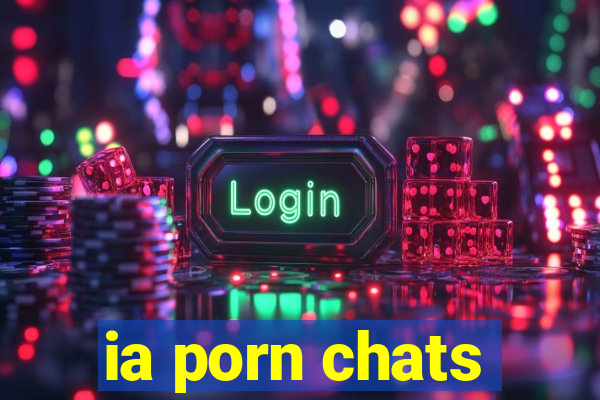 ia porn chats