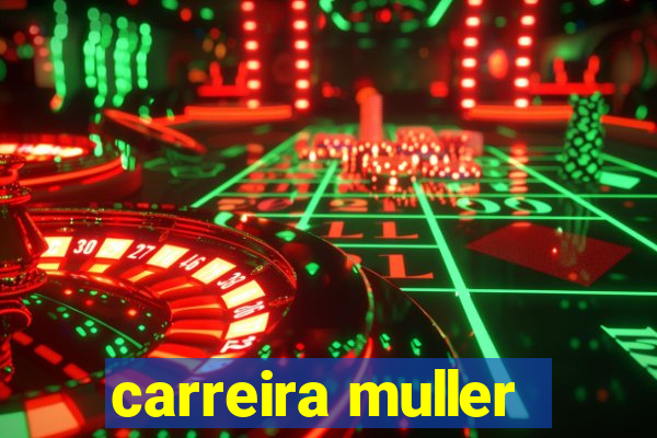 carreira muller