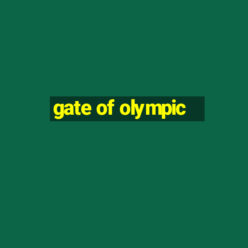 gate of olympic