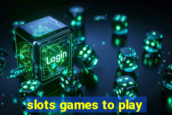 slots games to play