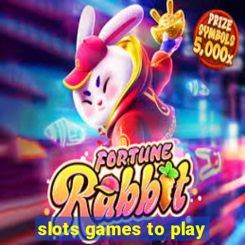 slots games to play