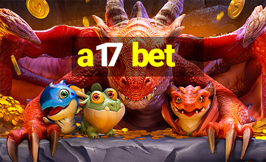 a17 bet